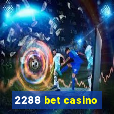 2288 bet casino